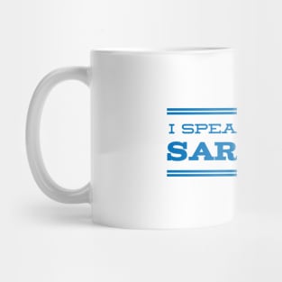 I speak fluent sarcasm Mug